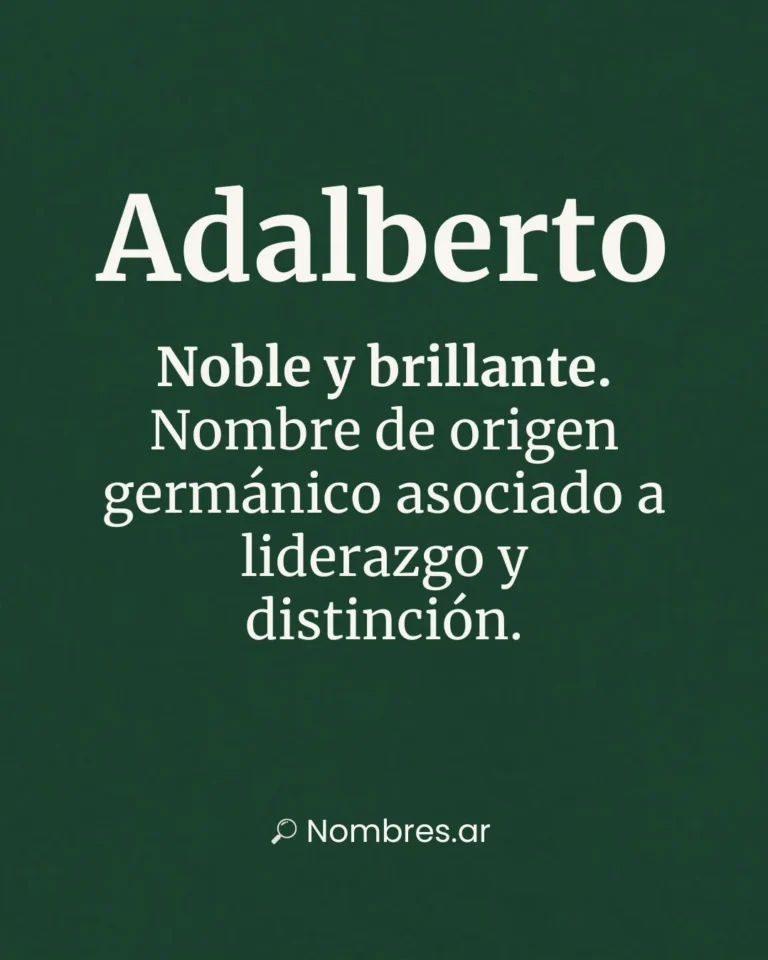 Significado del nombre Adalberto: origen germánico, nobleza y brillantez.