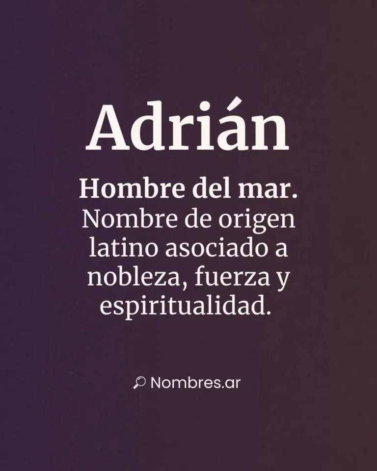 Nombre Adrián – origen latino y significado: hombre del mar, nobleza, fuerza y espiritualidad.