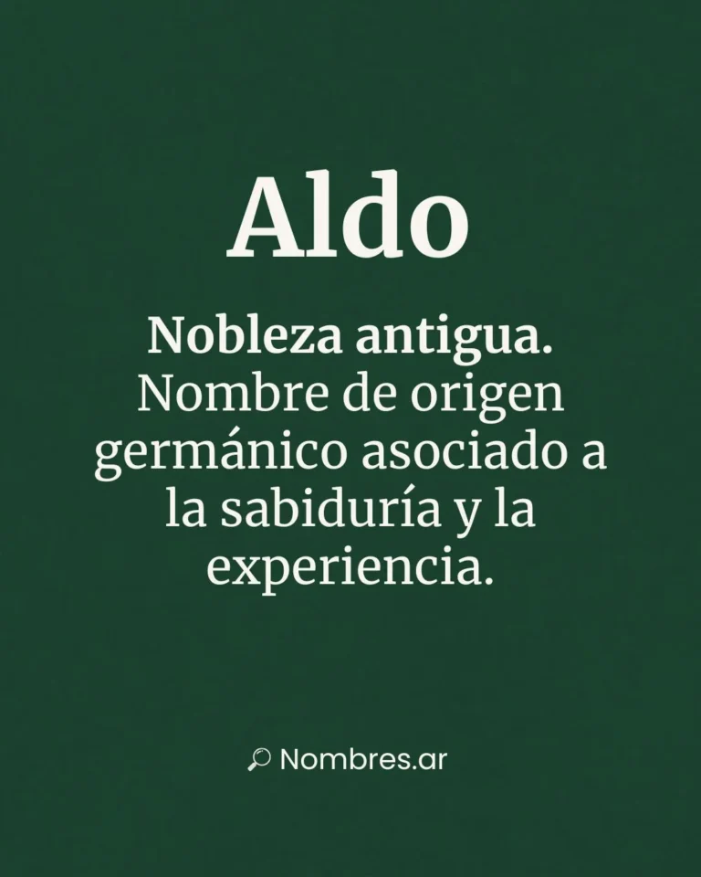 Nombre Aldo de origen germánico con significado de nobleza, sabiduría y experiencia.