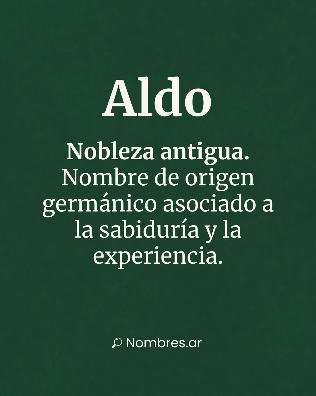 Nombre Aldo de origen germánico con significado de nobleza, sabiduría y experiencia.