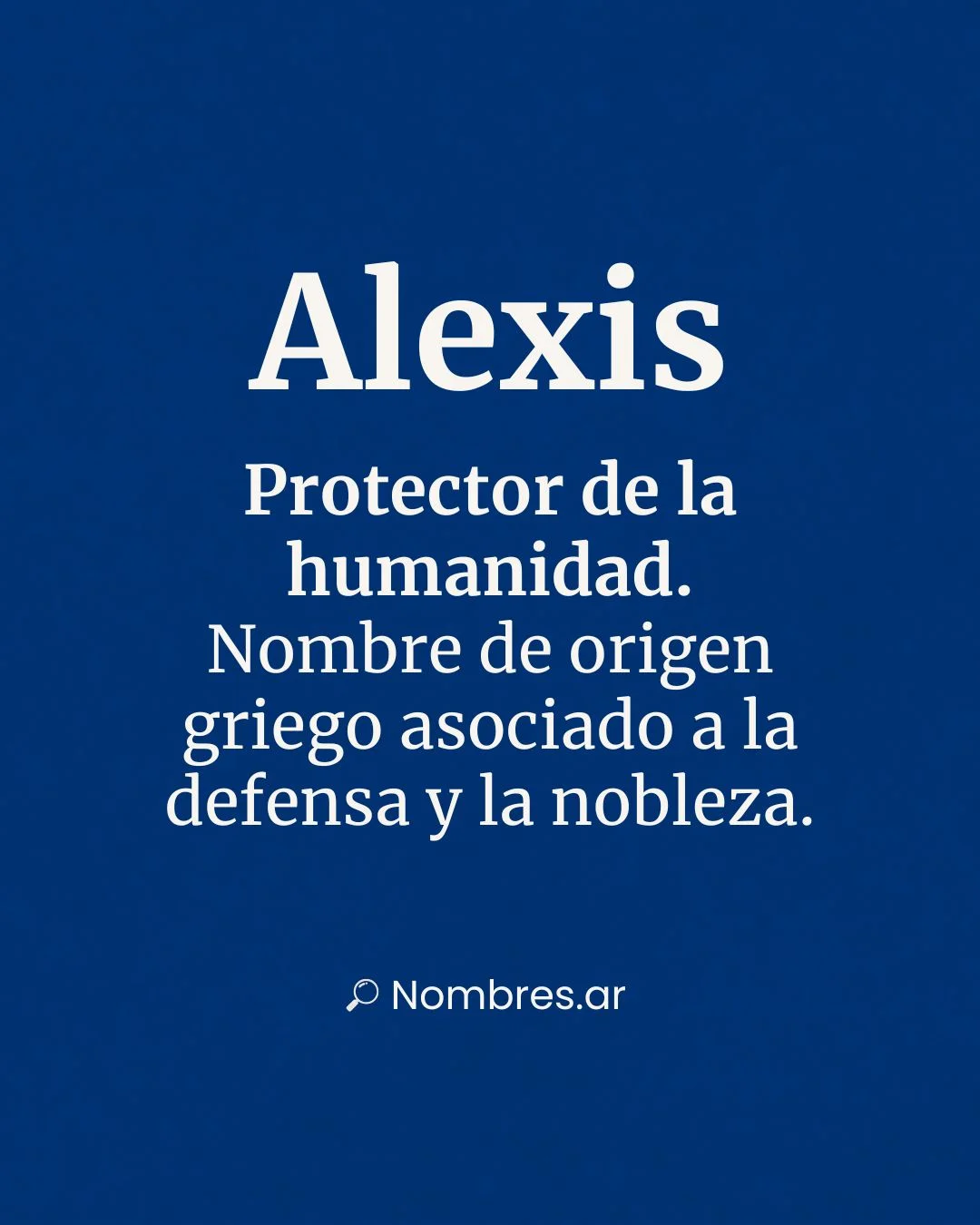 Nombre Alexis de origen griego con significado de defensor de la humanidad y noble protector.
