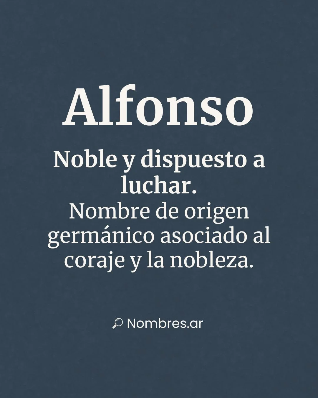 Nombre Alfonso de origen germánico con significado de noble y valiente, usado por reyes y santos.