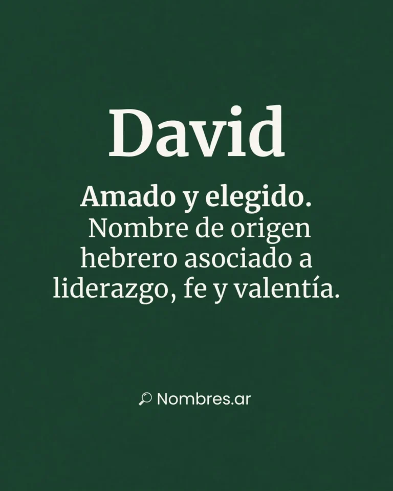 Nombre David – origen hebreo y significado: amado, elegido, fe y valentía.