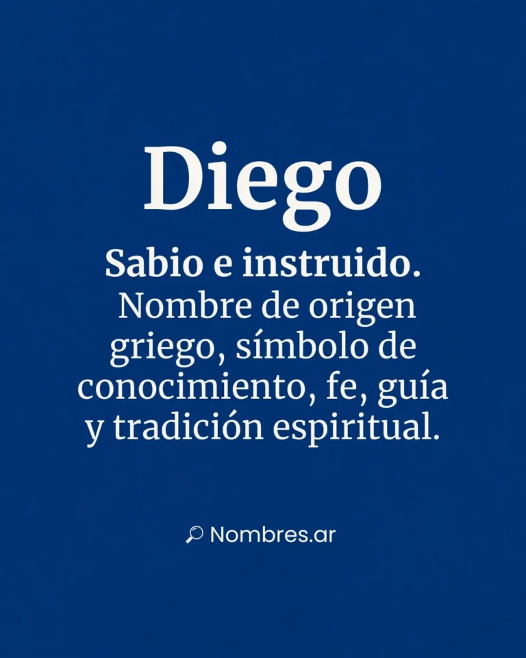 Nombre Diego – origen griego y significado: sabio, instruido, guía y espiritualidad.