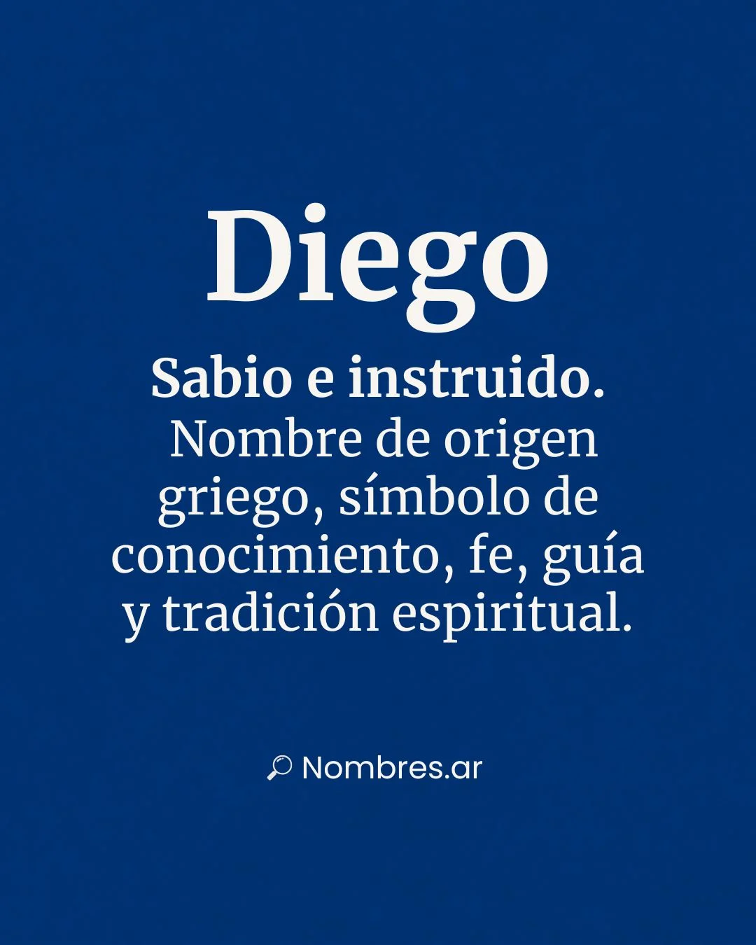Nombre Diego – origen griego y significado: sabio, instruido, guía y espiritualidad.
