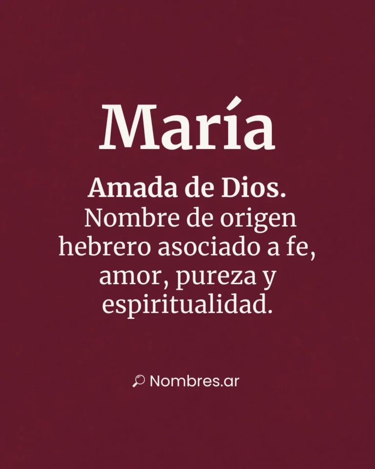 Nombre María – origen hebreo y significado: amada de Dios, fe, amor y pureza.