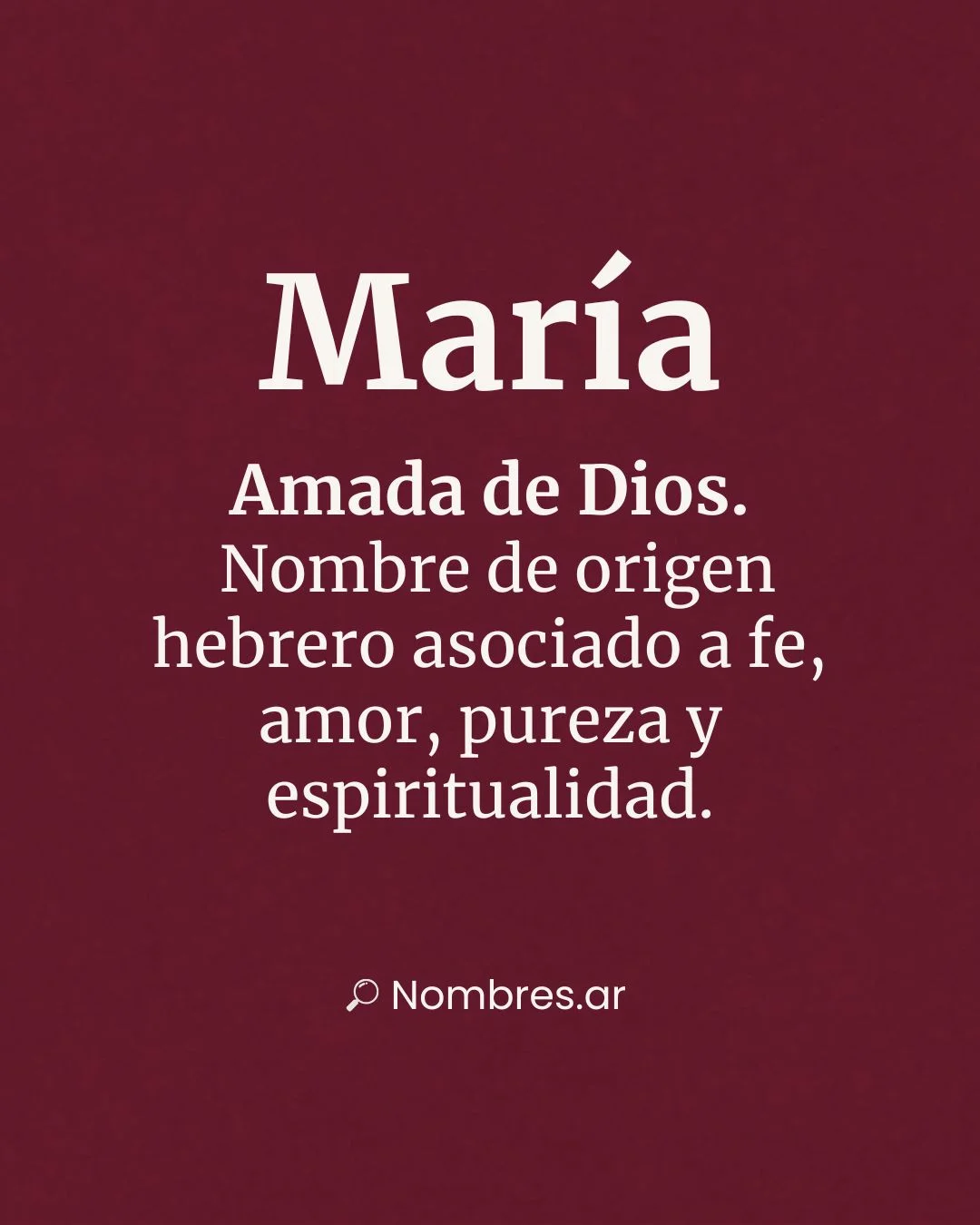 Nombre María – origen hebreo y significado: amada de Dios, fe, amor y pureza.