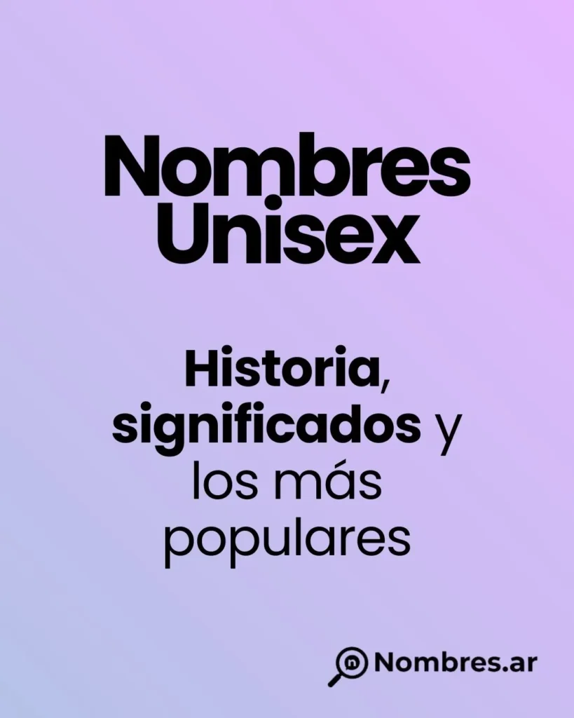 Imagen con el texto “Nombres unisex: historia, significados y los más populares” sobre fondo degradado en tonos violetas, perteneciente a Nombres.ar.