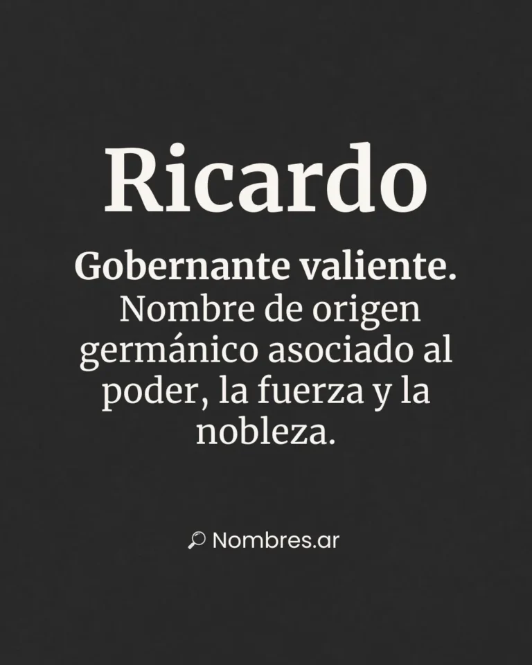 Nombre Ricardo – origen germánico y significado: gobernante valiente, fuerza y nobleza.