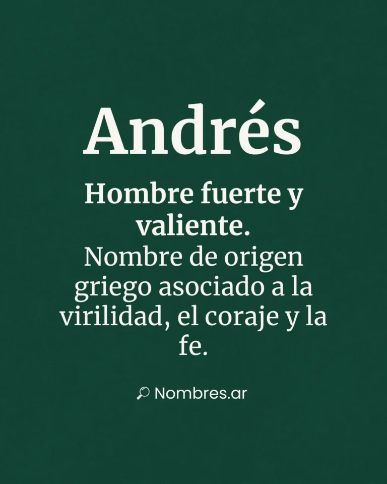 Nombre Andrés de origen griego con significado de hombre fuerte, valiente y fiel.