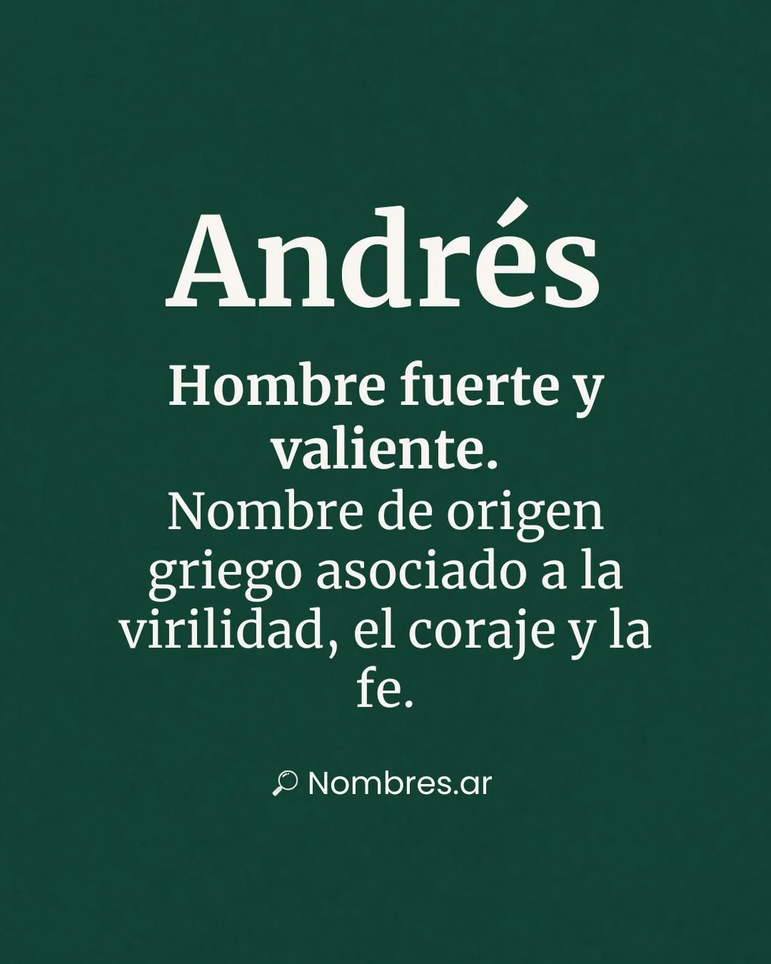 Nombre Andrés de origen griego con significado de hombre fuerte, valiente y fiel.
